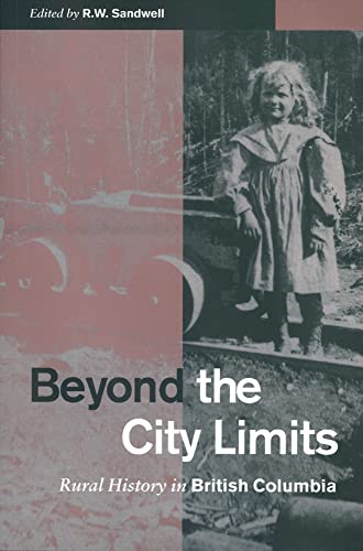 9780774806947: Beyond the City Limits: Rural History in British Columbia
