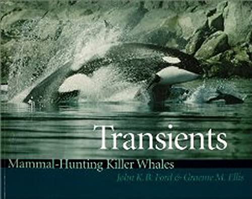 Stock image for Transients : Mammal-Hunting Killer Whales of B. C. , Washington State, and Southeast Alaska for sale by Better World Books