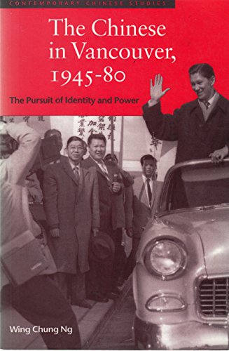 Stock image for The Chinese in Vancouver, 1945-80: The Pursuit of Identity and Power (Contemporary Chinese Studies) for sale by HPB-Diamond