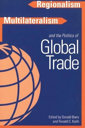 9780774807517: Regionalism, Multilateralism, and the Politics of Global Trade