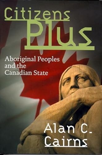 Stock image for Citizens Plus: Aboriginal Peoples and the Canadian State for sale by Riverby Books