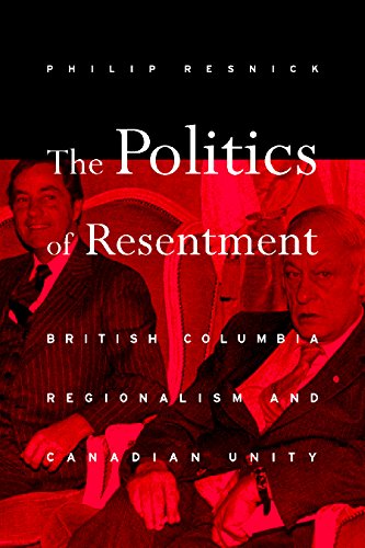 Stock image for The Politics of Resentment: British Columbia Regionalism and Canadian Unity for sale by Ergodebooks