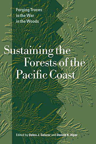 9780774808156: Sustaining the Forests of the Pacific Coast: Forging Truces in the War in the Woods