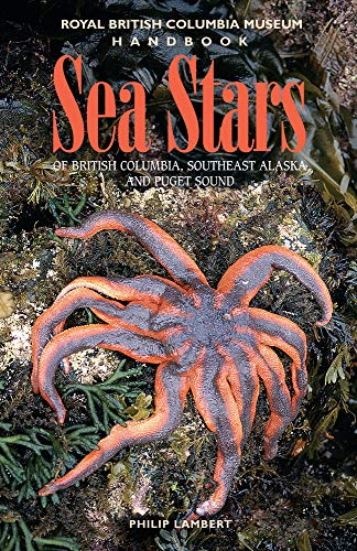 Stock image for Sea Stars of British Columbia, Southeast Alaska and Puget Sound (Royal BC Museum Handbook) for sale by Goodwill Books