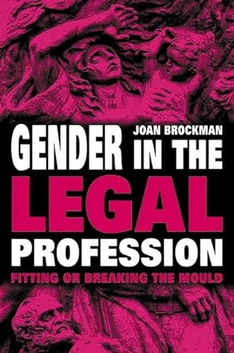 9780774808354: Gender in the Legal Profession: Fitting or Breaking the Mould