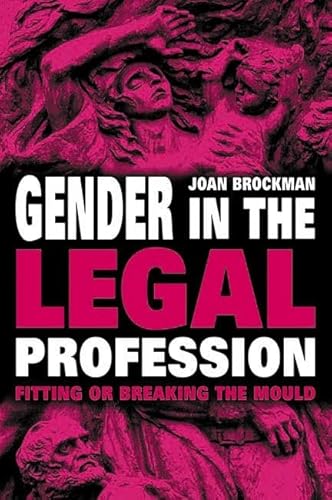 9780774808354: Gender in the Legal Profession: Fitting or Breaking the Mould