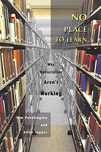 Imagen de archivo de No Place to Learn: Why Universities Aren't Working a la venta por Book Dispensary