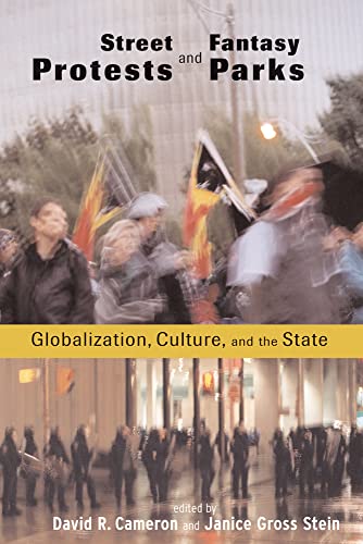 Stock image for Street Protests and Fantasy Parks: Globalization, Culture, and the State for sale by Old Goat Books