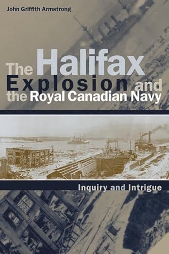 Beispielbild fr The Halifax Explosion and the Royal Canadian Navy: Inquiry and Intrigue zum Verkauf von ThriftBooks-Atlanta