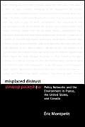 9780774809092: Misplaced Distrust: Policy Networks And The Environment In France, The United States, and Canada