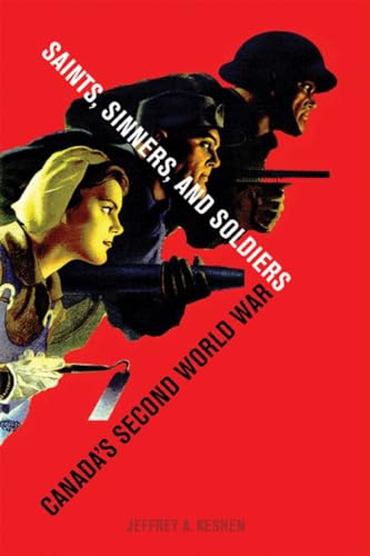 9780774809238: Saints, Sinners, and Soldiers: Canada's Second World War