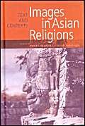 Beispielbild fr Images in Asian Religions: Texts and Contexts (Asian Religions and Society) zum Verkauf von BooksRun