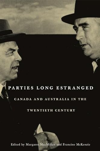 Parties Long Estranged: Canada and Australia in the Twentieth Century