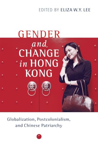 Gender and Change in Hong Kong: Globalization, Postcolonialism, and Chinese Patriarchy