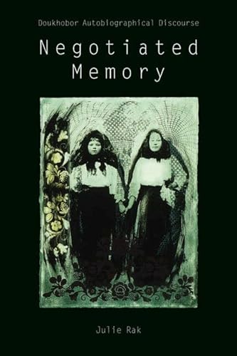 9780774810319: Negotiated Memory: Doukhobor Autobiographical Discourse