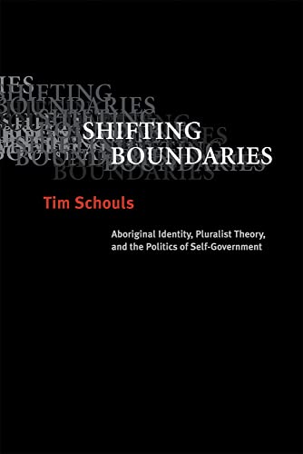 Imagen de archivo de Shifting Boundaries: Aboriginal Identity, Pluralist Theory, and the Politics of Self-Government a la venta por ThriftBooks-Atlanta