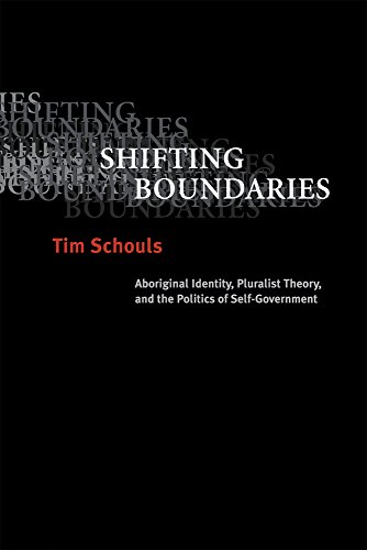 Stock image for Shifting Boundaries: Aboriginal Identity, Pluralist Theory, and the Politics of Self-Government for sale by Hourglass Books