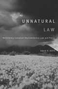 Stock image for Unnatural Law: Rethinking Canadian Environmental Law and Policy for sale by ThriftBooks-Dallas