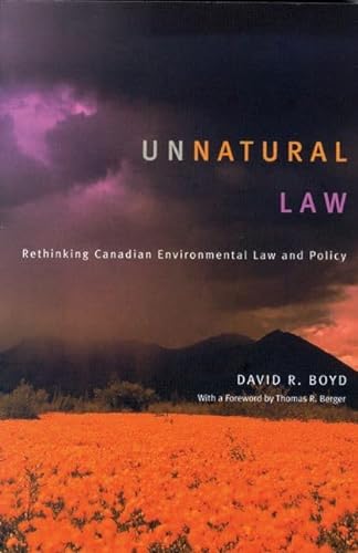 Stock image for Unnatural Law: Rethinking Canadian Environmental Law and Policy for sale by B-Line Books
