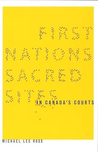 Beispielbild fr First Nations Sacred Sites in Canada's Courts (Law and Society) zum Verkauf von Midtown Scholar Bookstore