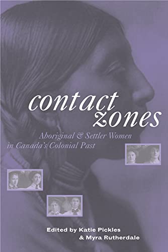 Contact Zones: Aboriginal and Settler Women in Canada's Colonial Past