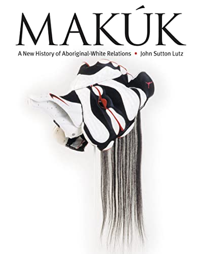 Imagen de archivo de Mak?k: A New History of Aboriginal-White Relations a la venta por SecondSale