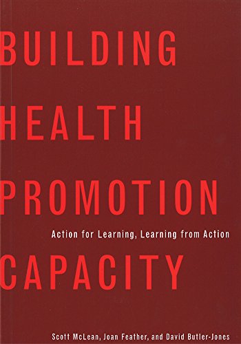 Imagen de archivo de Building Health Promotion Capacity : Action for Learning, Learning from Action a la venta por Better World Books