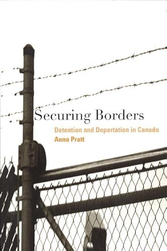 9780774811545: Securing Borders: Detention and Deportation in Canada (Law and Society)