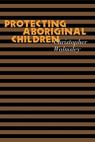 9780774811712: Protecting Aboriginal Children