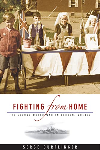 9780774812603: Fighting from Home: The Second World War in Verdun, Quebec