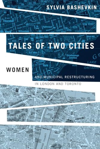 9780774812788: Tales of Two Cities: Women and Municipal Restructuring in London and Toronto