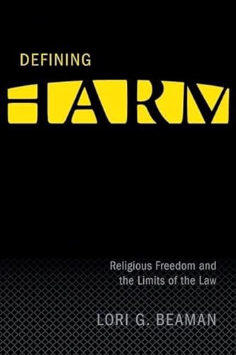 9780774814300: Defining Harm: Religious Freedom and the Limits of the Law