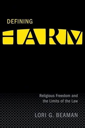 9780774814300: Defining Harm: Religious Freedom and the Limits of the Law (Law and Society)