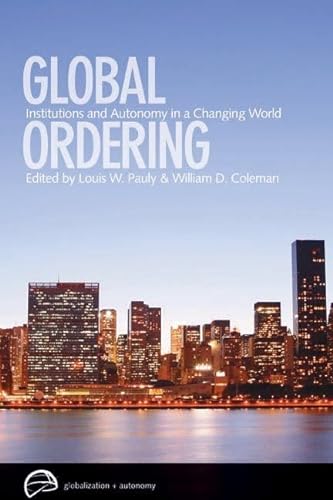 9780774814348: Global Ordering: Institutions and Autonomy in a Changing World