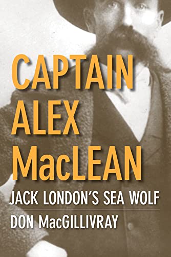 9780774814713: Captain Alex Maclean: Jack London's Sea Wolf