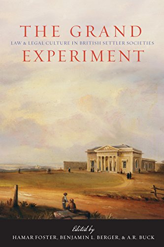 9780774814911: The Grand Experiment: Law and Legal Culture in British Settler Societies (Law and Society)