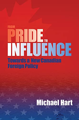 Stock image for From Pride to Influence: Towards a New Canadian Foreign Policy for sale by Book Dispensary