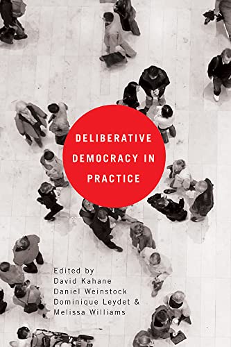 9780774816779: Deliberative Democracy in Practice