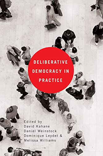 9780774816786: Deliberative Democracy in Practice
