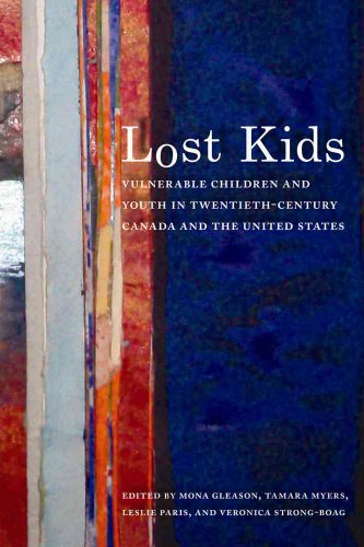 Stock image for Lost Kids : Vulnerable Children and Youth in Twentieth-Century Canada and the United States for sale by Better World Books
