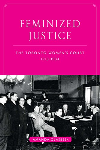9780774817110: Feminized Justice: The Toronto Women's Court, 1913-34