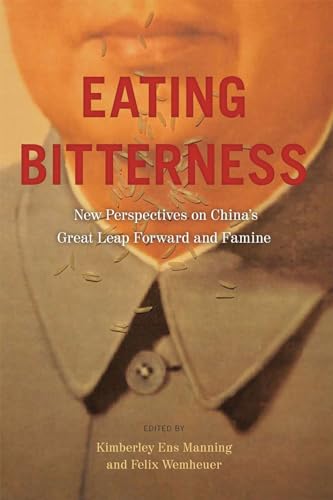 9780774817264: Eating Bitterness: New Perspectives on China's Great Leap Forward and Famine (Contemporary Chinese Studies)
