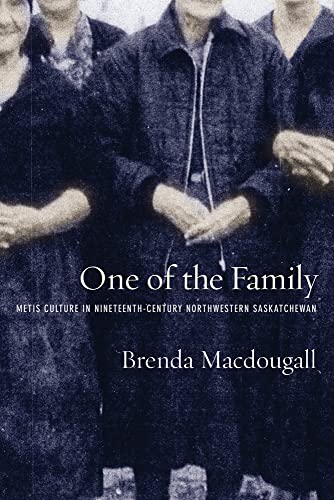 9780774817295: One of the Family: Metis Culture in Nineteenth-Century Northwestern Saskatchewan