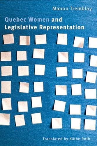 Quebec Women and Legislative Representation (9780774817691) by Tremblay, Manon