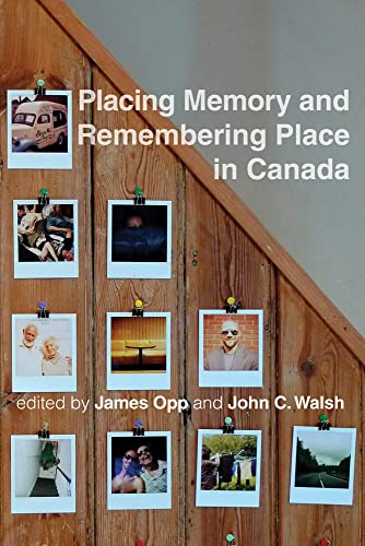 Stock image for Placing Memory and Remembering Place in Canada for sale by Better World Books: West