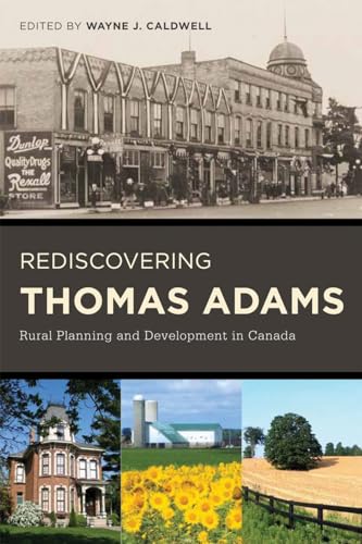 Stock image for Rediscovering Thomas Adams: Rural Planning and Development in Canada for sale by ThriftBooks-Atlanta