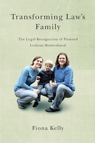 9780774819633: Transforming Law's Family: The Legal Recognition of Planned Lesbian Motherhood (Law and Society)