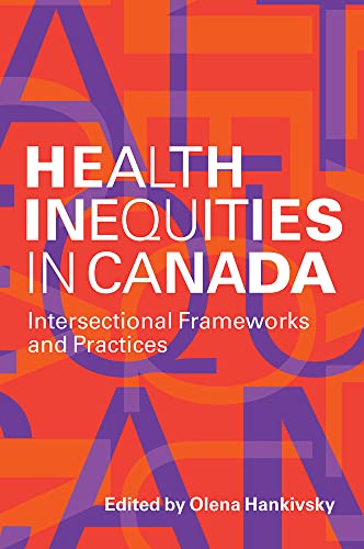 Imagen de archivo de Health Inequities in Canada: Intersectional Frameworks and Practices a la venta por Blue Vase Books