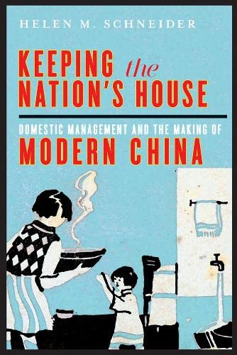 9780774819985: Keeping the Nation's House: Domestic Management and the Making of Modern China (Contemporary Chinese Studies Series)