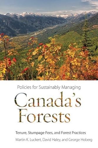 9780774820660: Policies for Sustainably Managing Canada’s Forests: Tenure, Stumpage Fees, and Forest Practices (Sustainability and the Environment)